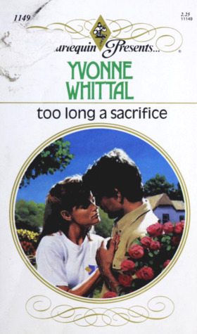 Too Long a Sacrifice (Harlequin Presents)