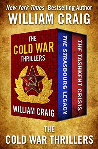 The Cold War Thrillers: The Strasbourg Legacy and The Tashkent Crisis