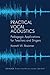 Practical Vocal Acoustics: Pedagogic Applications for Teachers and Singers. (Vox Musicae Book 9)