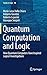 Quantum Computation and Log...