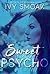 Sweet Like a Psycho by Ivy Smoak