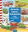 Markoló, ​traktor, kukásautó - Nagy járműkönyv by Wolfgang Metzger
