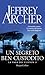 Un segreto ben custodito by Jeffrey Archer