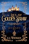 Lies of Golden Straw: A Rumplestilskin Retelling (End of Ever After, #2)