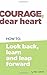 Courage, dear heart: How to...