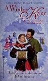 A Winter Kiss: A Zebra Regency Romance Collection A Winter Kiss: A Zebra Regency Romance Collection