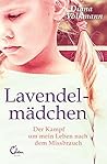 Lavendelmädchen: Der Kampf um mein Leben nach dem Missbrauch (German Edition)