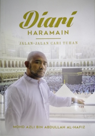 Diari Haramain: Jalan-jalan Cari Tuhan