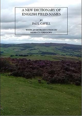 A New Dictionary of English Field-Names. (Field-Name Studies)