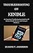 TROUBLESHOOTING ON KINDLE: ...