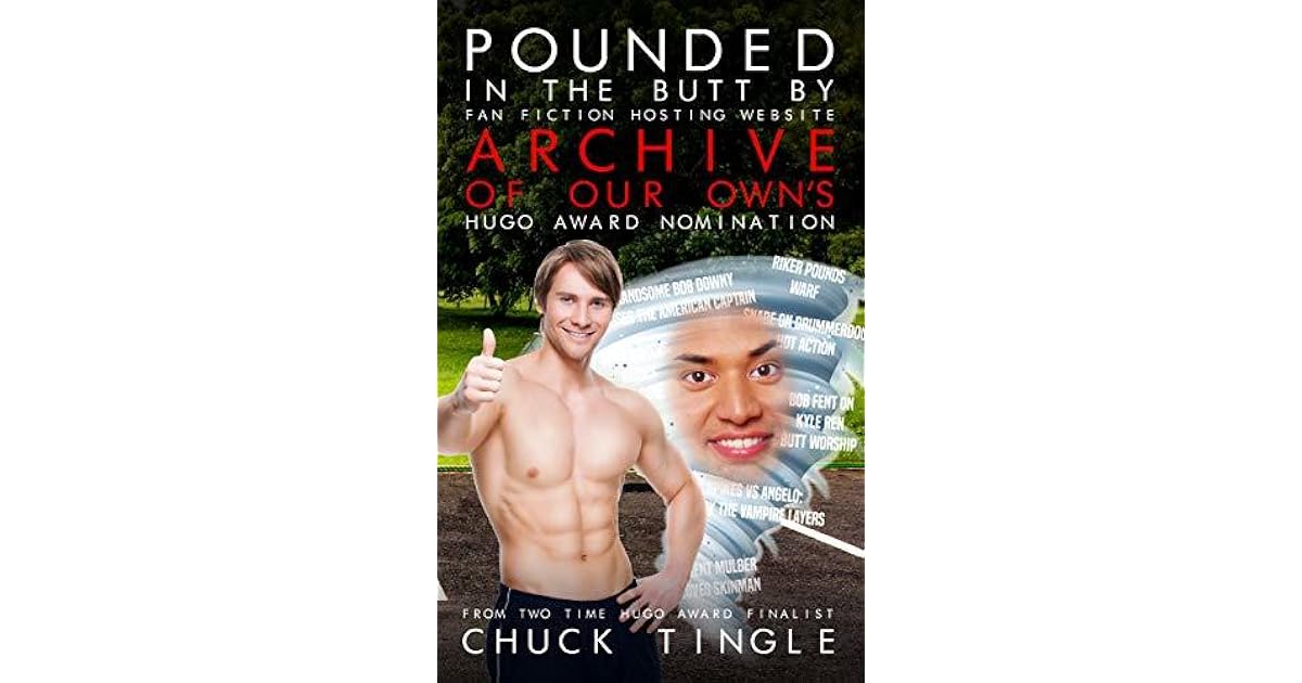 Pounded In The Butt By Fan Fiction Hosting Website Archive Of Our Own's