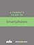 A Parent's Guide to Smartphones (Axis Parent's Guide)