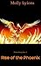 Rise of the Phoenix: Phoeni...