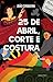25 de Abril, Corte e Costura