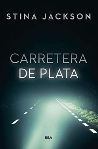 Portada de Carretera de plata, de Stina Jackson
