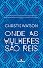 Onde as mulheres são reis