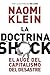 La doctrina del shock: El auge del capitalismo del desastre