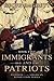 Immigrants and Patriots by Geoff Baggett Immigrants and Patriots by Geoff Baggett