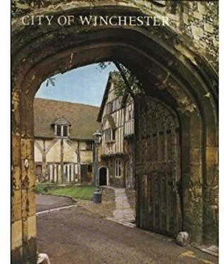 City of Winchester: The Ancient Capital of England (Paperback)