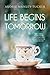 Life Begins Tomorrow