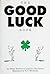 The Good Luck Book