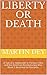 LIBERTY OR DEATH by Martin Dey