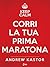 Corri la tua prima Maratona (Keep Calm Vol. 14) by Andrew Kastor