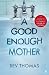 A Good Enough Mother