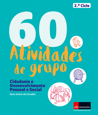 60 Atividades de Grupo Cidadania e Desenvolvimento Pessoal e Social