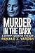 MURDER IN THE DARK by Ronald Yarosh