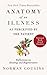 Anatomy of an Illness as Perceived by the Patient by Norman Cousins Anatomy of an Illness as Perceived by the Patient by Norman Cousins