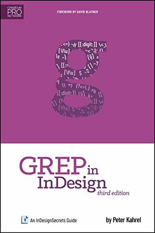 GREP in InDesign: An InDesignSecrets Guide (Kindle Edition)