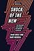 Shock of the New by Chad Udell