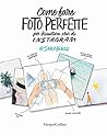 Come fare foto perfette per diventare star di Instagram