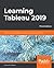 Learning Tableau 2019 by Joshua N. Milligan