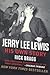 Jerry Lee Lewis: His Own Story: The Last Great Biography of Rock and Roll – A New York Times Bestseller by Rick Bragg