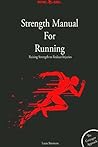 Strength Manual For Running by Louie Simmons