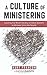 A Culture of Ministering by Kurt Francom