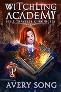 Witchling Academy: Semester One (Spell Traveler Chronicles, #1)