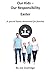Our Kids - Our Responsibili...