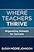 Where Teachers Thrive: Orga...