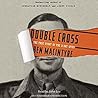 Double Cross: The...