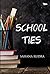 SCHOOL TIES by Sahana Thakur Rudra