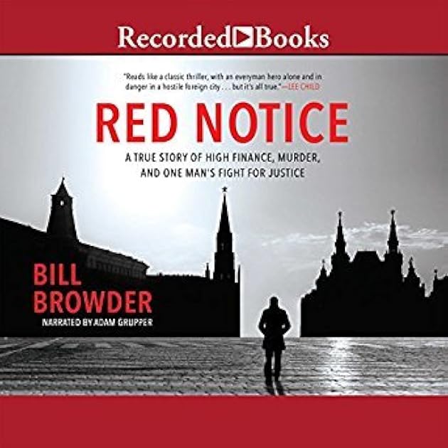 Red Notice: A True Story of High Finance, Murder, and One Man's Fight for Justice