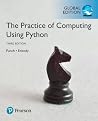 The Practice of Computing Using Python plus MyProgrammingLab with Pearson eText, Global Edition The Practice of Computing Using Python plus MyProgrammingLab with Pearson eText, Global Edition