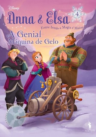 Anna & Elsa - A Genial Máquina de Gelo Frozen N.º 4 (Portuguese Edition)