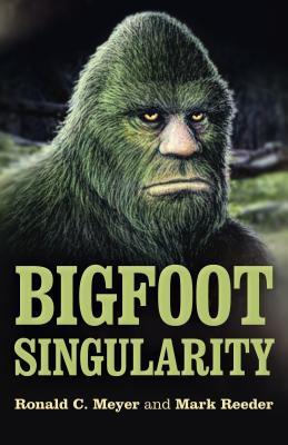 Bigfoot Singularity: A Novel (Paperback)