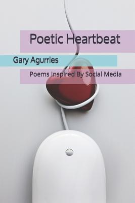 Poetic Heartbeat: Poems Inspired By Social Media (2 Find The Words)