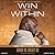 Win from Within: Finding Yourself by Facing Yourself