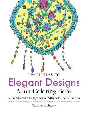 The Funtastic Elegant Designs Adult Coloring Book